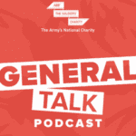 General Talk Podcast: ABF The Soldiers’ Charity Chief Executive, Major General Tim Hyams CB OBE